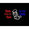 Hooded Sweater (Bass moe je nie hore die moe je voele)